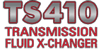 TS410 transmission fluid x changer